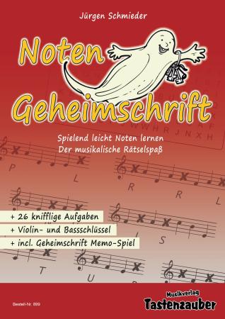 Noten Geheimschrift, Jürgen Schmieder, Noten lernen,  Musiknoten lernen, spielerisch lernen, Rätsel, Rätselheft, Musik Noten sind kein Hexenwerk