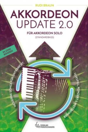 Akkordeon Update 2.0, Rudi Braun, Akkordeon-Solo, ​Standardbass MII,  Spielheft, Soloband, 9 moderne, abwechslungsreiche Songs, mittelschwer, Unterricht, Vospiel, Konzert, Wettbewerb, Akkordeon Noten