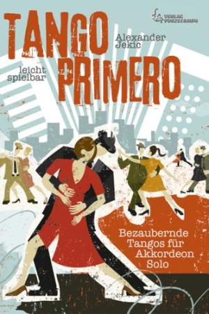Tango Primero, Alexander Jekic, Akkordeon-Solo, Standardbass MII, Spielheft, Soloband, erste Tangos, sehr leicht-leicht, Akkordeon Noten