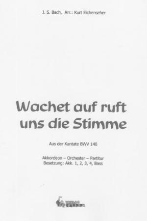 Wachet auf, ruft uns die Stimme, BWV 140, Johann Sebastian Bach, Kurt Eichenseher, Akkordeon-Orchester, Akkordeon-Ensemble, mittelschwer, Akkordeon Noten, Cover