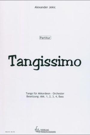 Tangissimo, Alexander Jekic, Akkordeon-Orchester, Akkordeon-Ensemble, Jugend-Orchester, Schüler-Orchester, leicht, Originalkomposition, Originalmusik, Akkordeon Noten, Cover