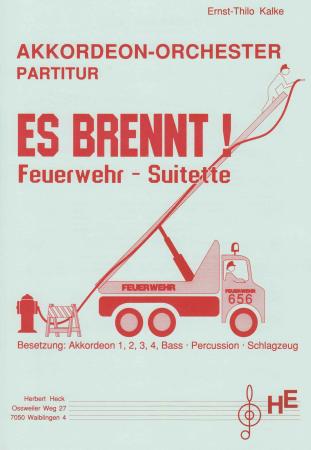 Es brennt!, Feuerwehr, Suite in 6 Sätzen, Ernst-Thilo Kalke, Elementarstufe, mit Sprecher, Schülerorchester, Konzertstück, Wertungsstück, Wettbewerbsliteratur, leicht-mittelschwer, Akkordeon Noten, Originalkomposition, Originalmusik