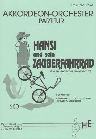 Hansi und sein Zauberfahrrad, Ernst-Thilo Kalke, Elementarstufe, mit Sprecher, Akkordeonorchester, Akkordeonensemble, Schülerorchester, Suite in sechs Sätzen, musikalischer Reisebericht, Wertungsstück, Wettbewerbsliteratur, Originalkomposition, Akkordeon