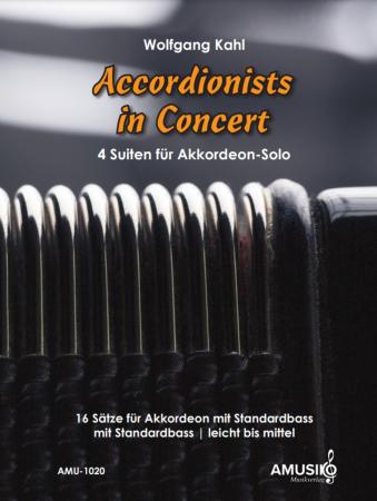 Accordionists in Concert, Wolfgang Kahl, Akkordeon-Solo, 4 Suiten, Spielheft, Soloband, leicht-mittelschwer, Originalkompositionen, Originalmusik, Akkordeon Noten, Cover