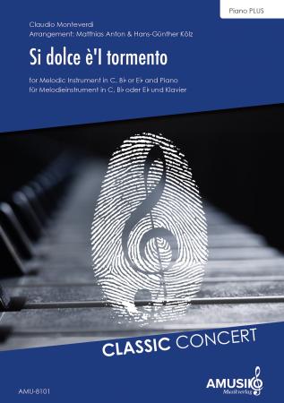 Si dolce è'l tormento, Claudio Monteverdi, Hans-Günther Kölz, Matthias Anton, Klavier und Melodieinstrument, mittelschwer, Piano plus, Kammermusik, Kammermusik-Duo, Duo, Duett, Kammermusik Noten, Cover