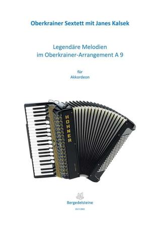 Legendäre Melodien im Oberkrainer Arrangement A9, Oberkrainer Sextett, Janes Kalšek, Akkordeon-Solo, Standardbass MII, Spielheft , Soloband, Volksmusik, Polka, Walzer, Akkordeon Noten, Cover