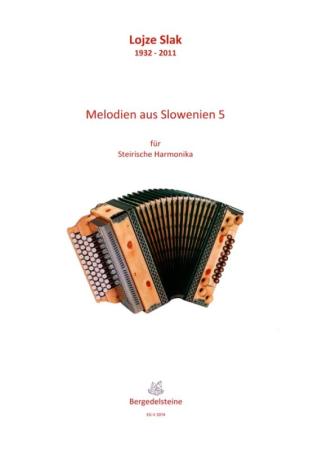 Melodien aus Slowenien 5, Lojze Slak, Ilona Schultz, Steirische Harmonika Solo, Griffschrift, Spielheft, Soloband, Volksmusik aus Slowenien, alpenländische Volksmusik Noten, Noten für Steirische Harmonika, Cover