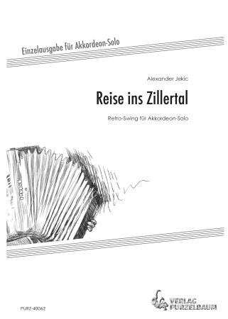 Reise ins Zillertal, Alexander Jekic, Akkordeon-Solo, Standardbass MII, Einzelausgabe, Swing-Fox, Originalmusik, Originalkomposition, mittelschwer, Oberstufe, Wertungsstück, Wettbewerbsstück, Wettbewerbsliteratur, Akkordeon Noten, Cover