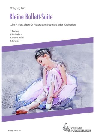 Kleine Ballett-Suite, Wolfgang Ruß, Akkordeon-Orchester, Akkordeon-Ensemble, kleine Besetzung, Quartett, Spielgruppe, Suite in 4 Sätzen, leicht, ideal für den Unterricht, Originalkomposition, Originalmusik, Akkordeon Noten, Cover