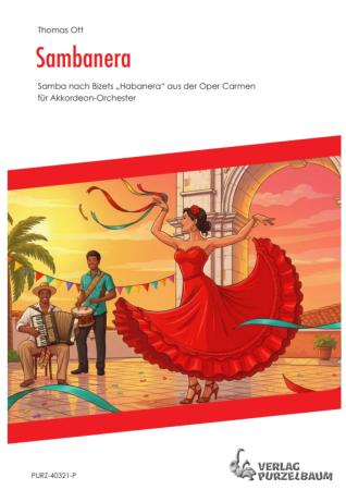 Sambanera, Thomas Ott, Akkordeon-Orchester, Samba, Wertungsstück, Wettbewerbsstück, Wettbewerbsliteratur, Mittelstufe, mittelschwer, Originalkomposition, Originalmusik, Akkordeon Noten, Cover