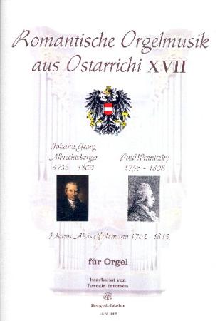 Romantische Orgelmusik aus Ostarrichi 17, Johann Georg Albrechtsberger, Paul Wranitzky, Joseph Alois Holzmann, Pascale Petersen, Orgel, Spielheft, Soloband, klassische Musik, Romantik, Orgel Noten, Cover