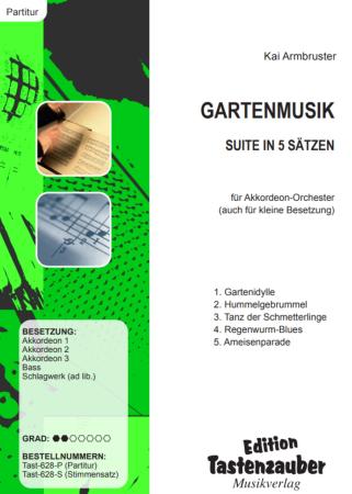 Gartenmusik, Kai Armbruster, Akkordeon-Orchester, Akkordeon-Ensemble, Suite in 5 Sätzen, auch für kleine Besetzung, leicht, Originalkomposition, Originalmusik, Akkordeon Noten, Cover