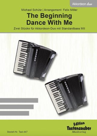 The Beginning and Dance With Me  Michael Schütz Felix Miller