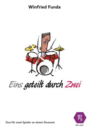 Eins geteilt durch Zwei, Winfried Funda, Schlagzeug-Duo, Drum-Set, Spielstück, 2 Spieler ein Schlagzeug, Duett, leicht-mittelschwer, Originalkomposition, Schlagwerk Noten