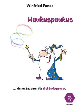Haukuspaukus, Winfried Funda, für 3 Schlagzeuger, Spielstück, mittelschwer, Der Zauberlehrling, Schlagzeug Noten