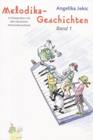 Melodikageschichten  Band 1, Alexander Jekic, Angelika Jekic, Schulwerk für Melodika, sehr leicht, Melodika spielen lernen, Melodikaschule, kindgerecht, Unterricht, Melodika Noten