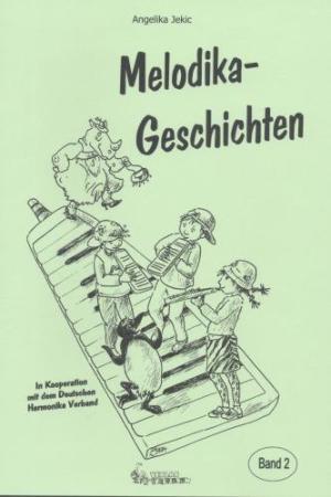 Melodikageschichten  Band 2, Alexander Jekic, Angelika Jekic, Schulwerk für Melodika, sehr leicht, Melodika spielen lernen, Melodikaschule, kindgerecht, Unterricht, Melodika Noten