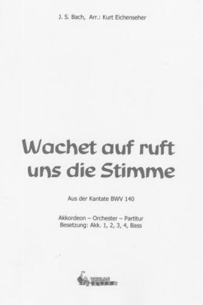 Wachet auf, ruft uns die Stimme, BWV 140, Johann Sebastian Bach, Kurt Eichenseher, Akkordeon-Orchester, Akkordeon-Ensemble, mittelschwer, Akkordeon Noten, Cover