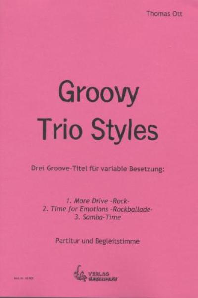 Groovy Trio Styles 1, Thomas Ott, Trio, variable Besetzung, fächerübergreifendes Musizieren, gemischtes Ensemble, gemischtes Trio, Flexibilität, leicht, Musiknoten, Noten für Schulorchester, Cover