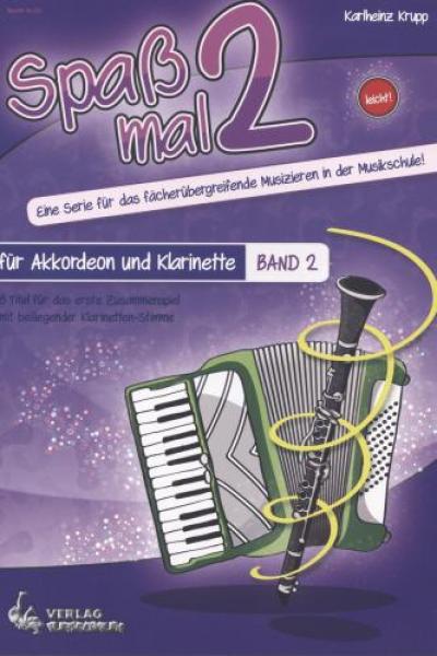 Spaß mal 2 - Akkordeon und Klarinette Band 2, Karlheinz Krupp, Duo, Duett, Standardbass MII, Kammermusikspielheft, sehr leicht-leicht, Kammermusikkompositionen, Originalkompositionen, Akkordeon Noten, fächerübergreifendes Musizieren in der Musikschule, Co