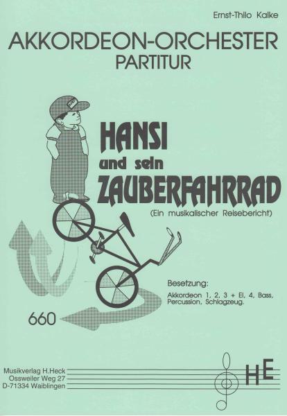 Hansi und sein Zauberfahrrad, Ernst-Thilo Kalke, Elementarstufe, mit Sprecher, Akkordeonorchester, Akkordeonensemble, Schülerorchester, Suite in sechs Sätzen, musikalischer Reisebericht, Wertungsstück, Wettbewerbsliteratur, Originalkomposition, Akkordeon