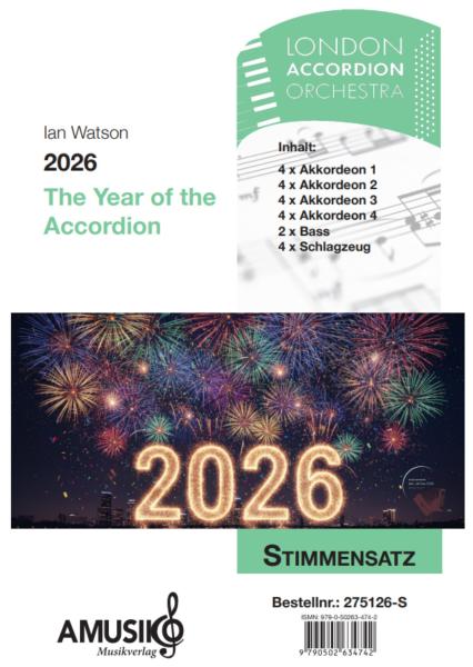 2026 - The Year of the Accordion, Ian Watson, Akkordeonorchester, Instrument des Jahres, mittelschwer, Global Accordion Project Orchestra, feierliches Orchesterstück, Crowdfunding, Auftragskomposition, Originalkomposition, Akkordeon Noten, Originalmusik,