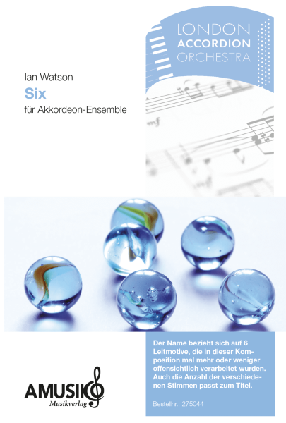 Six, Ian Watson, Akkordeon-Ensemble, sehr schwer, anspruchsvoll, Höchstufe, Originalkomposition, Auftragskomposition, Originalmusik, Wertungsstück, Wettbewerbsliteratur, Akkordeon Noten