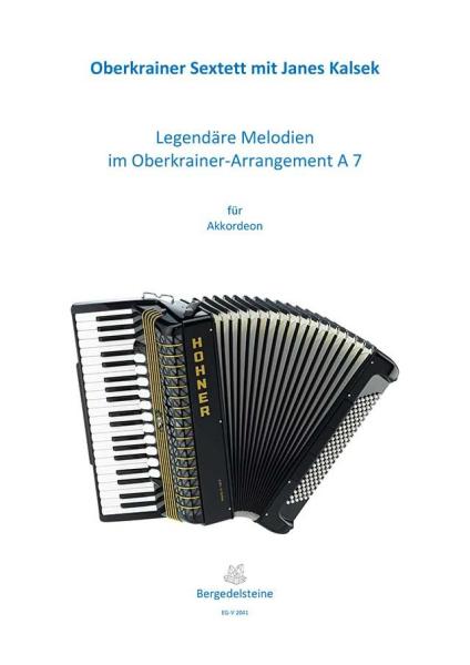 Legendäre Melodien im Oberkrainer Arrangement A7, Oberkrainer Sextett, Janes Kalšek, Akkordeon-Solo, Standardbass MII, Spielheft , Soloband, Volksmusik, Polka, Walzer, Akkordeon Noten, Cover