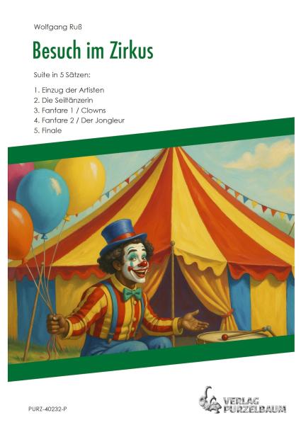 Besuch im Zirkus, Wolfgang Ruß, Akkordeon-Orchester, Akkordeon-Ensemble, Jugend-Orchester, Kinder-Orchester, Spielgruppe, Suite in 5 Sätzen, sehr leicht-leicht, Elementarstufe, Originalkomposition, Originalmusik, Akkordeon Noten, Cover