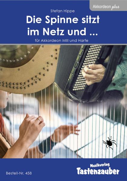 Die Spinne sitzt im Netz und ..., Stefan Hippe, Harfe und Akkordeon, Melodiebass MIII, schwer, Wertungsstück, Wettbewerb, Wettbewerbsliteratur, Duo, Duett, Kammermusik, Akkordeon Noten