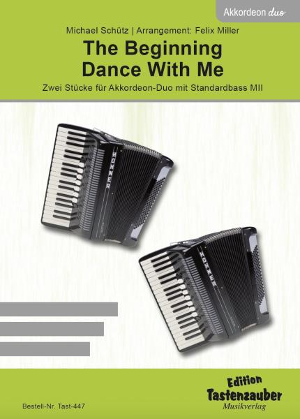 The Beginning and Dance With Me  Michael Schütz Felix Miller