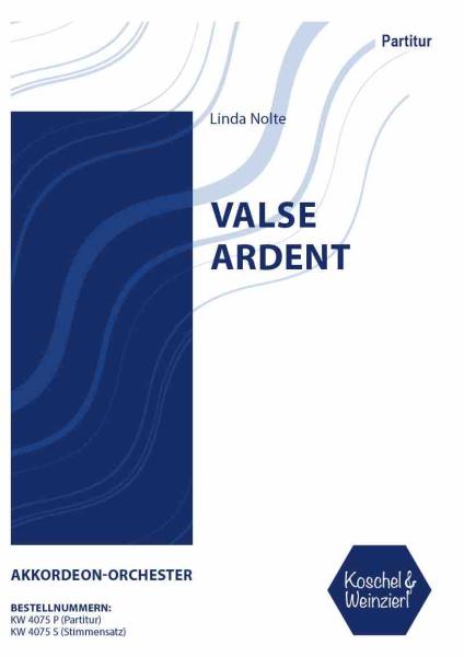 Valse Ardent, Linda Nolte, Akkordeon-Orchester, Akkordeon-Noten, Valse Musette, Musettewalzer, leicht, großer Tonumfang, Originalkomposition, Originalmusik