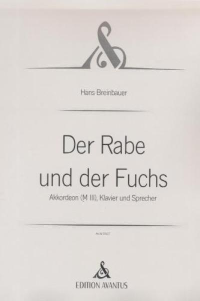 Der Rabe und der Fuchs, Hans Breinbauer, Kammermusikkomposition für Akkordeon, Klavier und Sprecher, Originalkomposition, Originalmusik, Wertungsstück, Wettbewerbsstück, Wettbewerbsliteratur, mittelschwer, Kammermusik Noten, Cover