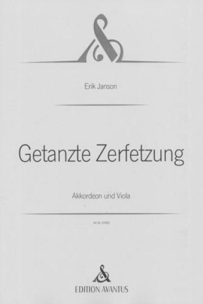 Getanzte Zerfetzung, Erik Janson, Kammermusikkomposition für Akkordeon und Viola, Kammermusik-Duo, Duett, sehr schwer, Originalkomposition, Originalmusik, Kammermusik Noten, Cover