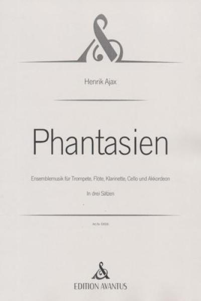 Phantasien, Henrik Ajax, Kammermusikkomposition für Akkordeon, Trompete, Flöte, Klarinette & Cello, Kammermusik-Ensemble, in 3 Sätzen, schwer-sehr schwer, Orginalkomposition, Originalmusik, Kammermusik Noten, Cover