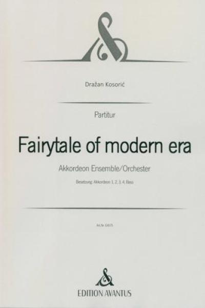 Fairytale of Modern Era, Dražan Kosorič, Akkordeon-Orchester, Akkordeon-Ensemble, Balkanfolklore, zeitgenössische Elemente, schwer, anspruchsvoll, Originalkomposition, Originalmusik, Akkordeon Noten, Cover