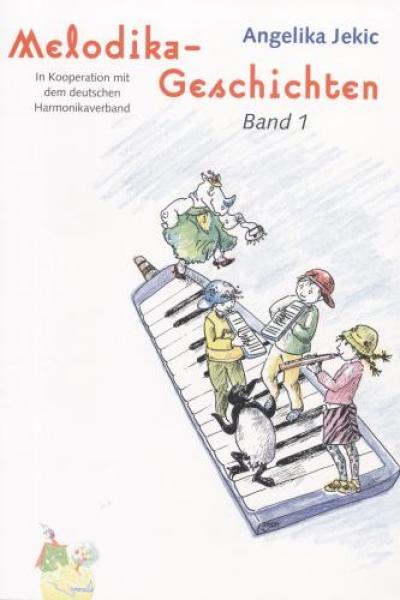 Melodikageschichten  Band 1, Alexander Jekic, Angelika Jekic, Schulwerk für Melodika, sehr leicht, Melodika spielen lernen, Melodikaschule, kindgerecht, Unterricht, Melodika Noten