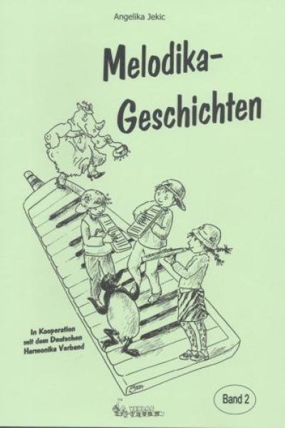 Melodikageschichten  Band 2, Alexander Jekic, Angelika Jekic, Schulwerk für Melodika, sehr leicht, Melodika spielen lernen, Melodikaschule, kindgerecht, Unterricht, Melodika Noten